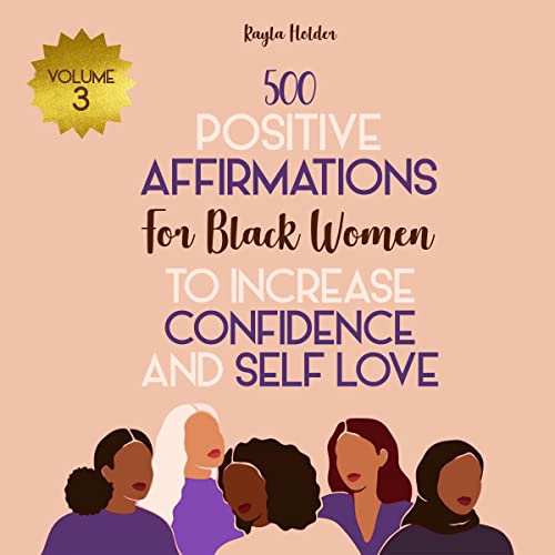 Cover of 500 Positive Affirmations for Black Women to Increase Confidence and Self Love, Volume 3