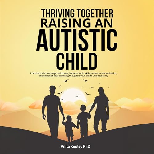 Cover of Thriving Together Raising an Autistic Child