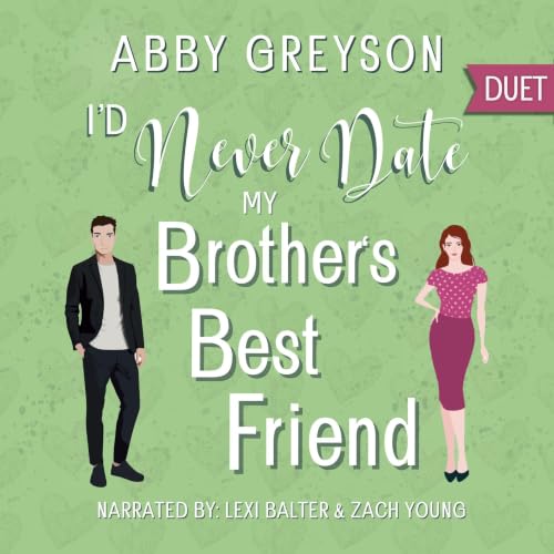 Cover of I'd Never Date My Brother's Best Friend