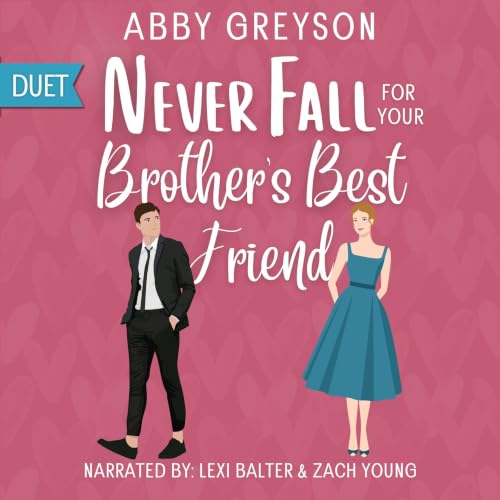 Cover of Never Fall for Your Brother's Best Friend