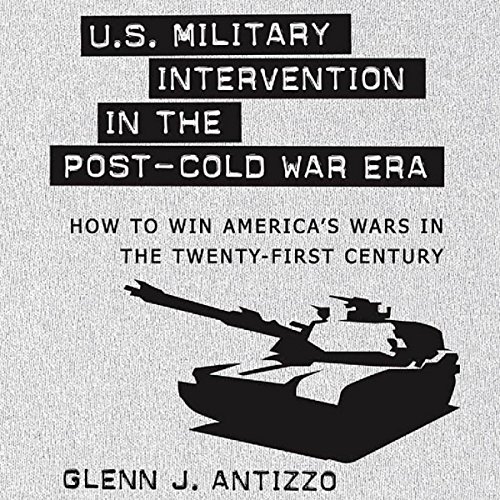 Cover of U.S. Military Intervention in the Post-Cold War Era
