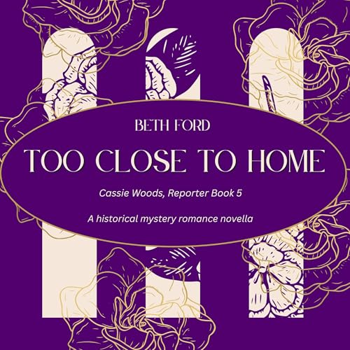 Cover of Too Close to Home: A Historical Mystery Romance Novella