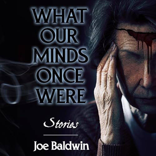 Cover of What Our Minds Once Were