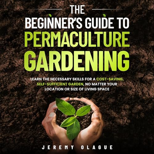 Cover of The Beginner’s Guide to Permaculture Gardening