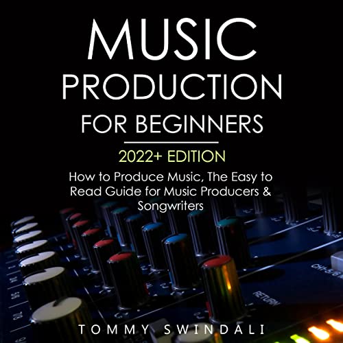 Cover of Music Production for Beginners, 2022+ Edition