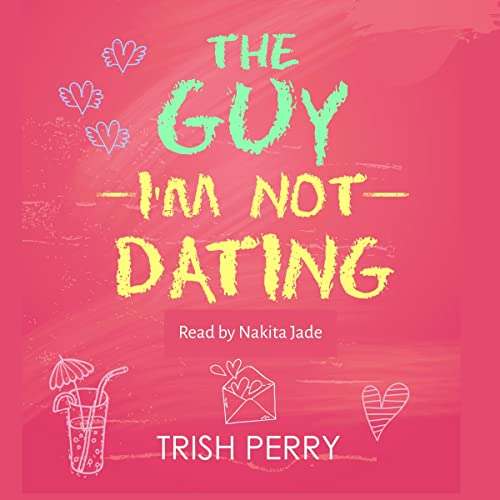 Cover of The Guy I'm Not Dating