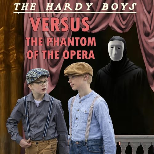 Cover of The Hardy Boys Versus the Phantom of the Opera