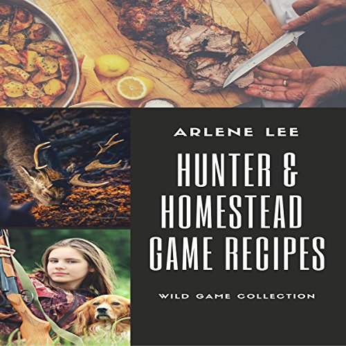 Cover of Hunter and Homestead Game Recipes