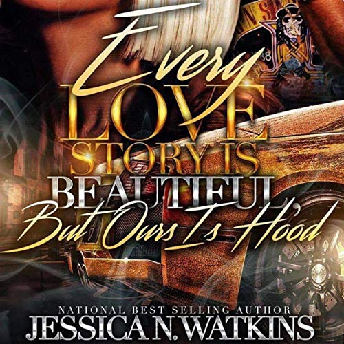Cover of Every Love Story Is Beautiful, but Ours Is Hood