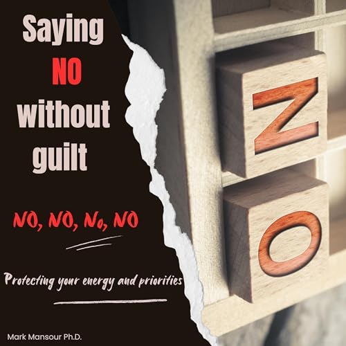 Cover of Saying No Without Guilt: Protecting Your Energy and Priorities