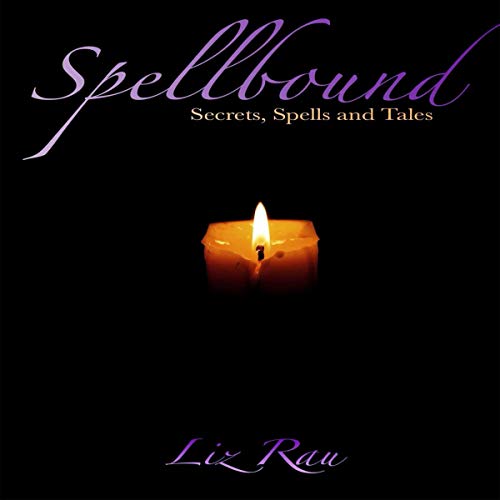 Cover of Spellbound: Secrets, Spells and Tales