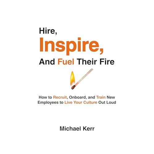Cover of Hire, Inspire, And Fuel Their Fire
