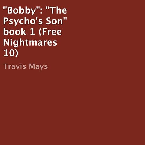 Cover of Bobby: The Psycho's Son, Book 1