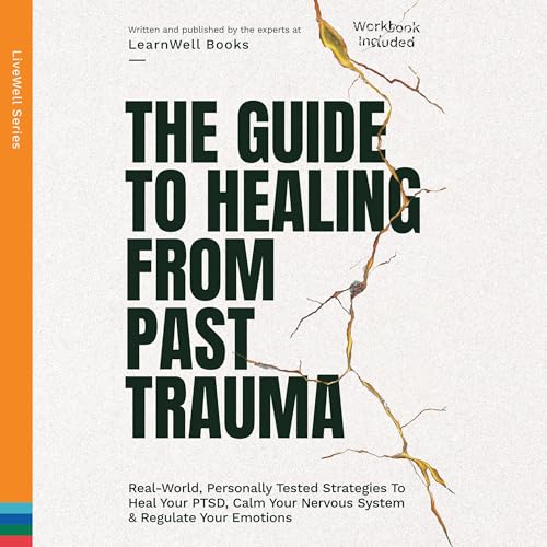 Cover of The Guide to Healing from Past Trauma