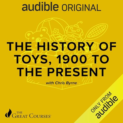 Cover of The History of Toys, 1900 to the Present
