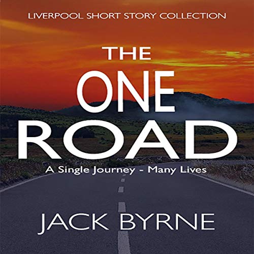 Cover of The One Road: A Single Journey - Many Lives
