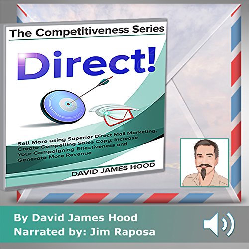 Cover of Direct!: Sell More Using Superior Direct Mail Marketing, Create Compelling Sales Copy, Increase Your Campaigning Effectiveness and Competitive Offer