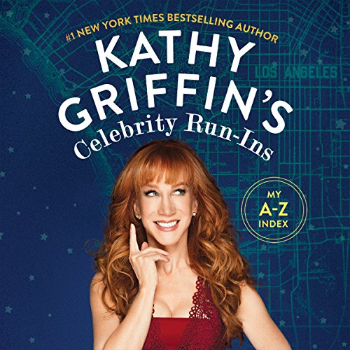 Cover of Kathy Griffin's Celebrity Run-Ins