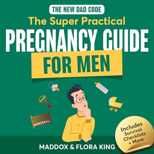 Cover of The New Dad Code: The Super Practical Pregnancy Guide for Men: Master the 9 Month Journey & Become the Ultimate Supportive Partner w/ Tips & Hacks