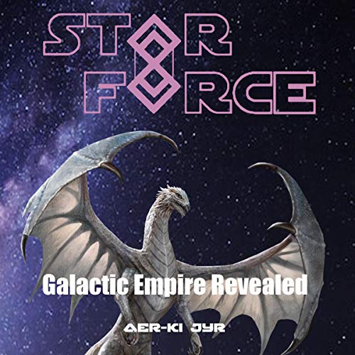 Cover of Star Force: Galactic Empire Revealed