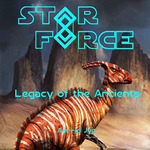 Cover of Star Force: Legacy of the Ancients