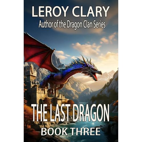 Cover of The Last Dragon: Book Three