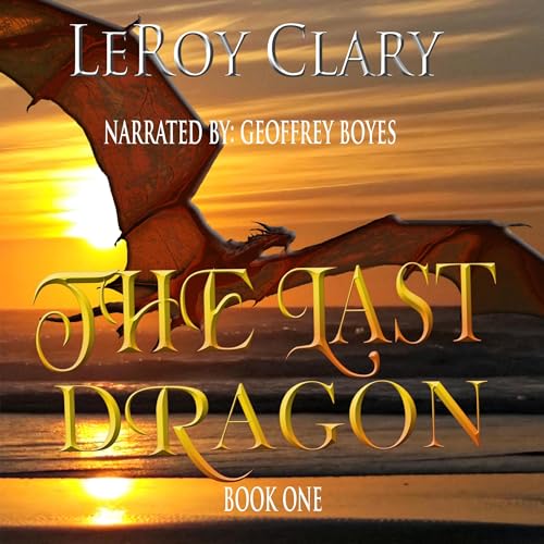 Cover of The Last Dragon, Book One