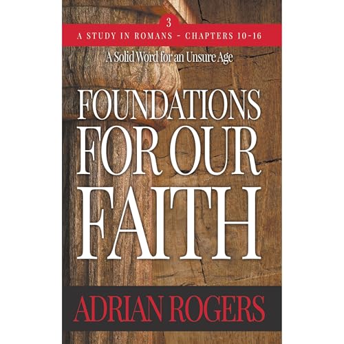 Cover of Foundations For Our Faith (Volume 3; 2nd Edition): Romans 10-16