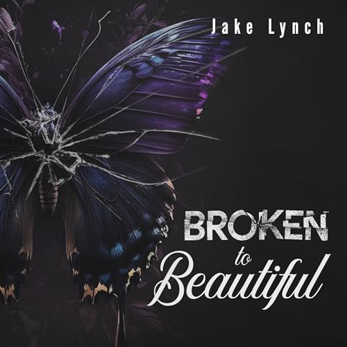 Cover of Broken to Beautiful
