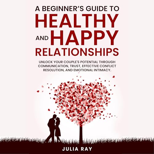 Cover of A Beginner’s Guide to Healthy and Happy Relationships