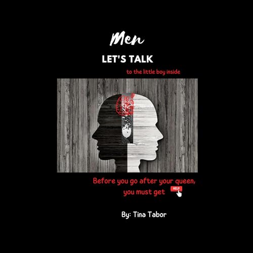 Cover of Men. Let's Talk to the Little Boy Inside