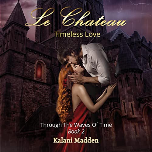Cover of Le Chateau: Timeless Love