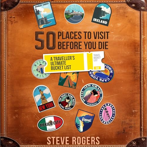 Cover of 50 Places to Visit Before You Die