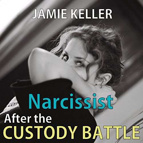 Cover of Narcissist: After the Custody Battle