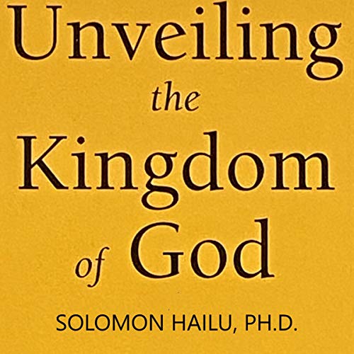 Cover of Unveiling the Kingdom of God