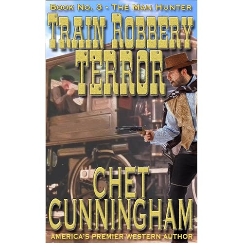 Cover of Train Robbery Terror (The Man Hunter 3)