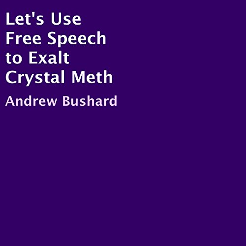 Cover of Let's Use Free Speech to Exalt Crystal Meth