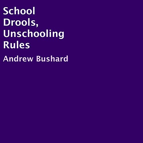 Cover of School Drools, Unschooling Rules