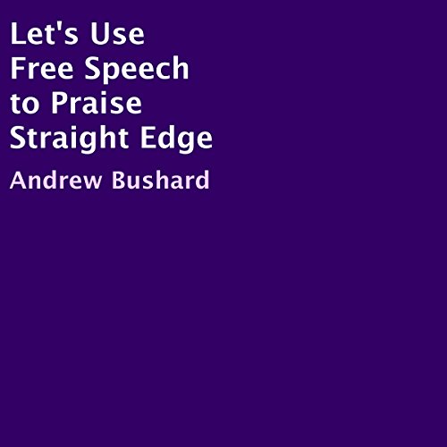 Cover of Let's Use Free Speech to Praise Straight Edge