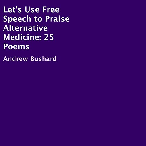 Cover of Let's Use Free Speech to Praise Alternative Medicine