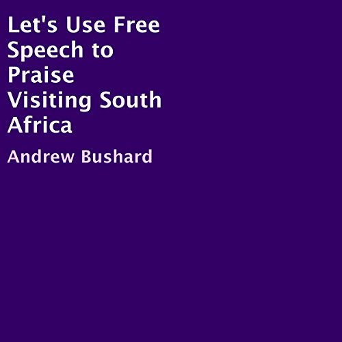 Cover of Let's Use Free Speech to Praise Visiting South Africa