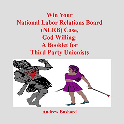Cover of Win Your National Labor Relations Board (NLRB) Case, God Willing