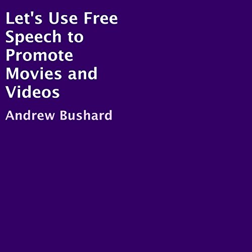 Cover of Let's Use Free Speech to Promote Movies and Videos