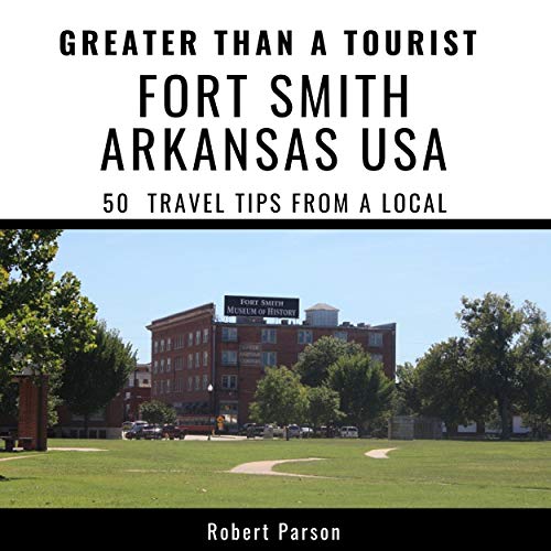 Cover of Greater than a Tourist - Fort Smith, Arkansas, USA