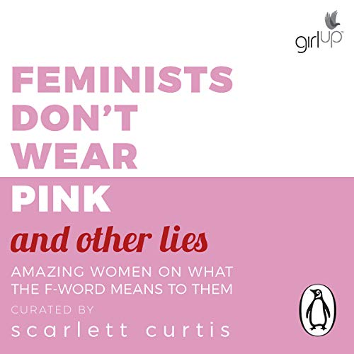 Cover of Feminists Don't Wear Pink (and other lies)