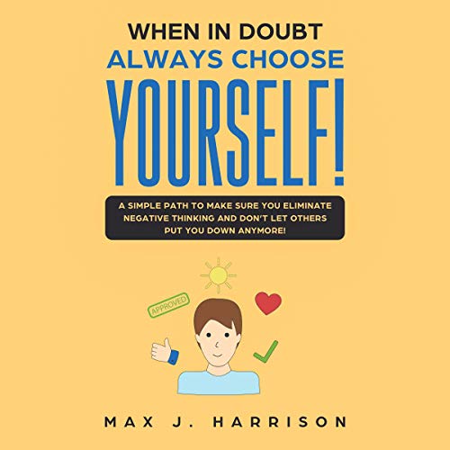 Cover of When in Doubt - Always Choose Yourself!