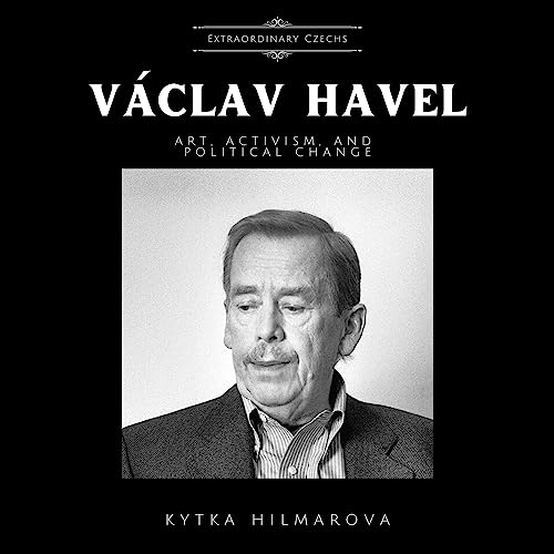 Cover of Vaclav Havel: Art, Activism, and Political Change