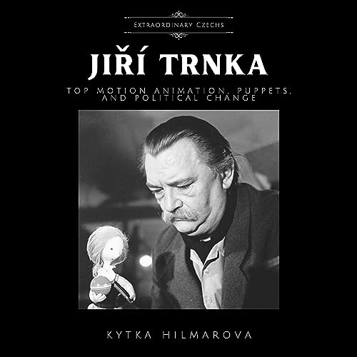 Cover of Jiri Trnka: Stop Motion Animation, Puppets, and Political Change