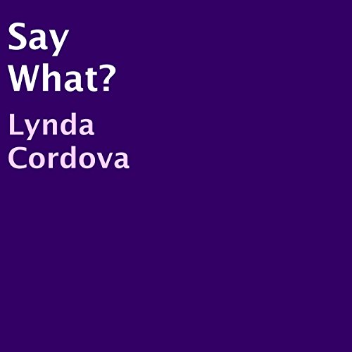 Cover of Say What?