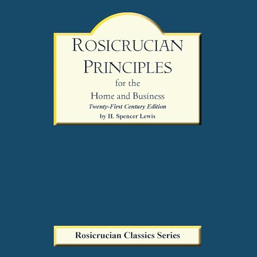 Cover of Rosicrucian Principles for the Home and Business